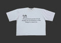 White t shirt explaining the definition of faith. Faith is pursuing God and trusting he is in control of the things we cannot see. 